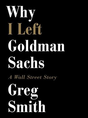 cover image of Why I Left Goldman Sachs